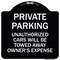 Signmission Private Parking Unauthorized Cars Towed Away Owners Expense Alum Sign, 18" L, 18" H, BW-1818-23261 A-DES-BW-1818-23261 - alternate 1